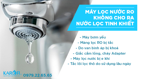 Khám phá nguyên nhân máy lọc nước RO không cho ra nước lọc tinh khiết